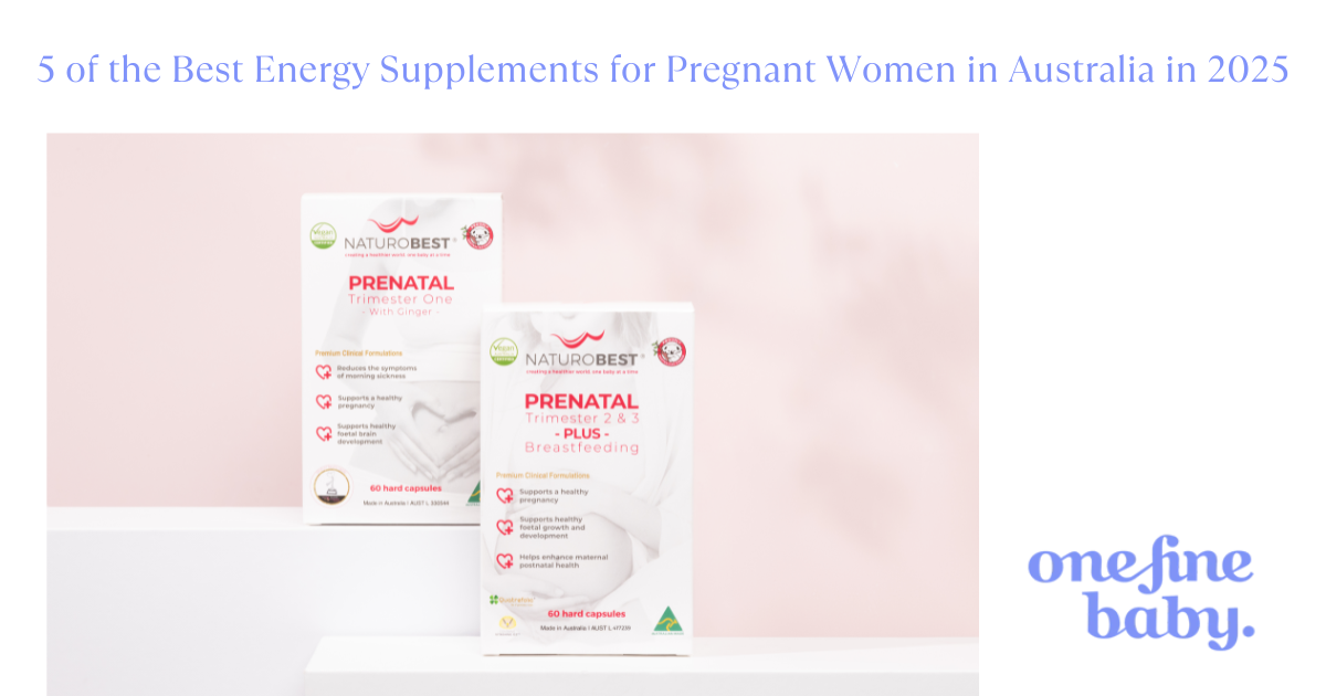 5 of the Best Energy Supplements for Pregnant Women in Australia in 2025 - One Fine Baby