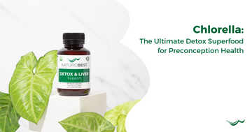 Chlorella: The Ultimate Detox Superfood for Preconception Health